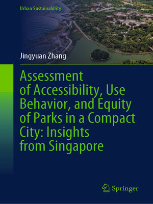 cover image of Assessment of Accessibility, Use Behavior, and Equity of Parks in a Compact City